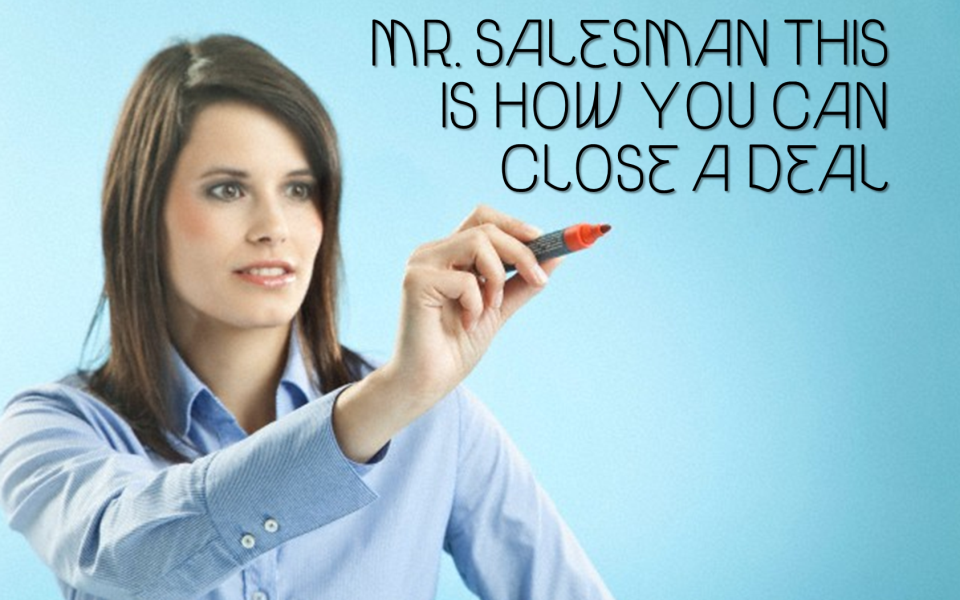 Mr-Salesman-this-is-how-you-can-close-a-Deal