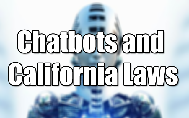 Chatbots and California laws