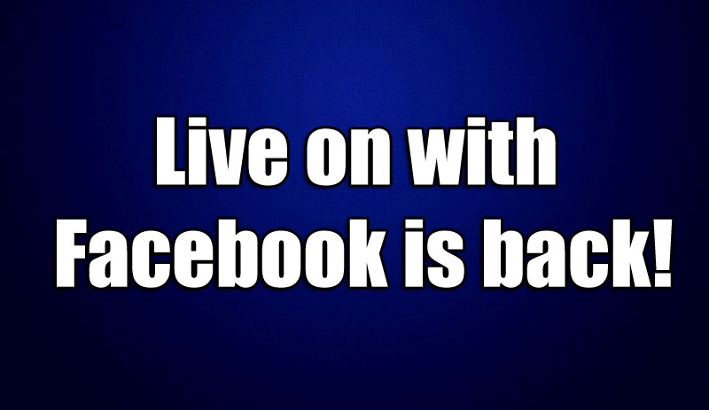 Live on with Facebook is back!