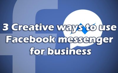 3 Creative ways to use Facebook messenger for business