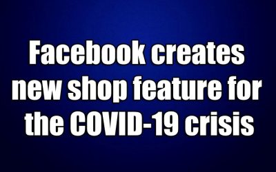Facebook creates new shop feature for the COVID-19 crisis