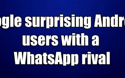 Google surprising Android users with a WhatsApp rival