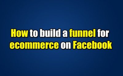 How to build a funnel for ecommerce on Facebook